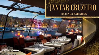 JANTAR CRUZEIRO NO BATEAUX PARISIENS [upl. by Noam]