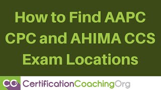 How to Find AAPC CPC and AHIMA CCS Exam Locations [upl. by Kristal878]