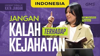 Indonesia  Jangan Kalah Terhadap Kejahatan  Pdt Emelda Paupau Official GMS Church [upl. by Nyrrek]