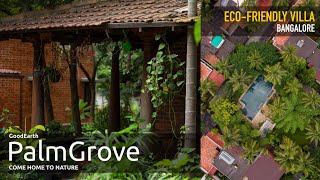 Good Earth PalmGrove  Bangalore I EcoFriendly Villa I Architectural Walkthrough I Running Studios [upl. by Ner896]