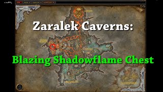 Zaralek Caverns Blazing ShadowflameChest [upl. by Malik923]