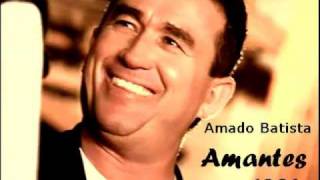 Amantes  Amado Batista [upl. by Rebane75]