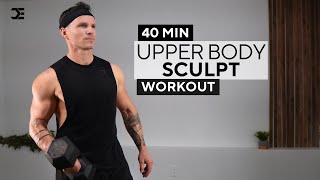 40 Min UPPER BODY DUMBBELL WORKOUT  Build Muscle at Home  Warm Up  Cool Down [upl. by Grondin]