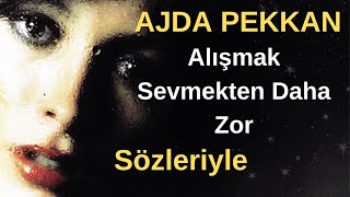 Ajda Pekkan  Alışmak Sevmekten Daha Zor [upl. by Eiclehc883]