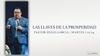 Las Llaves De La Prosperidad  Pastor Hugo Garcia  Martes 72324  Ministerios Ebenezer [upl. by Audie]