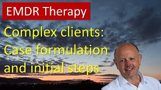 Complex case formulation and first steps in EMDR Therapy [upl. by Scribner]