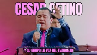 CESAR CETINO Y SU GRUPO LA VOZ DEL EVANGELIO  Te Alabare mi Salvador [upl. by Ide]