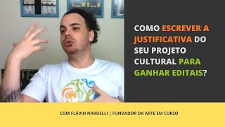 Como escrever a justificativa do seu projeto cultural para ganhar editais [upl. by Goran]