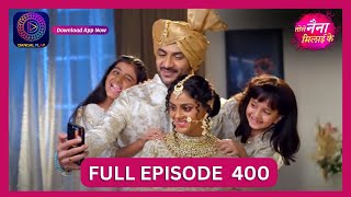 Tose Nainaa Milaai Ke  15 Oct 2024  Full Episode 400  Dangal TV [upl. by Mohorva]