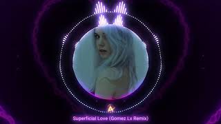 SUPERFICIAL LOVE  Ruth B Gomez Lx Remix [upl. by Nodnahs392]