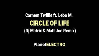 Carmen Twillie ft Lebo M  Circle Of Life Dj Matrix amp Matt Joe Remix [upl. by Aesoh]