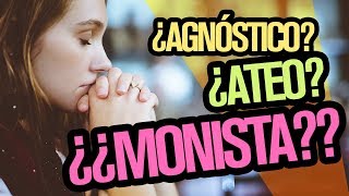 ¿Ateísmo Agnosticismo Monismo Teísmo ¿Cómo definirse [upl. by Ezarra]