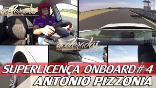 ANTONIO PIZZONIA  SUPERLICENÇA ONBOARD 4  ACELERADOS [upl. by Acilejna]