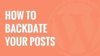 Beginner’s Guide How to Back Date Your WordPress Posts [upl. by Nisior]