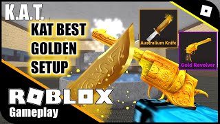 KAT  Best Golden Setup GOLD [upl. by Lorrimer]