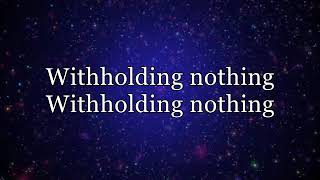 Withholding Nothing Medley Lyrics [upl. by Pierette]