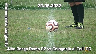 AMICHEVOLE – ALBA BORGO ROMA 2007 vs COLOGNOLA AI COLLI 2006 – 30082022 [upl. by Akimaj]