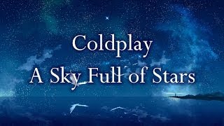 Coldplay  A Sky Full of Stars Lyrics [upl. by Agon]