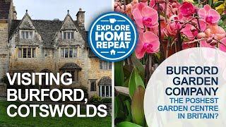 Visiting Burford in the Cotswolds amp is this Britains Poshest Garden Centre Burford Garden Company [upl. by Ylro]