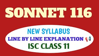 ISC  CLASS 11 NEW SYLLABUS  WILLIAM SHAKESPEARE SONNET 116 LINE BY LINE EXPLANATION THEME 💞 [upl. by Herminia]