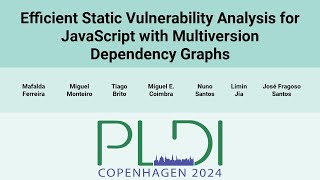 PLDI24 Efficient Static Vulnerability Analysis for JavaScript with Multiversion Dependency Graphs [upl. by Virge]