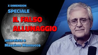 X Dimension  IL FALSO ALLUNAGGIO  Intervista a Massimo Mazzucco [upl. by Eiramnna]