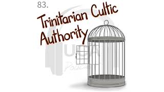 83 Trinitarian Cultic Authority [upl. by Annaehs]