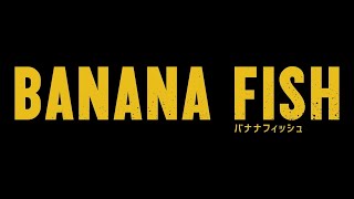 BANANA FISH 【Fuji TV Official】 [upl. by Jeritah514]