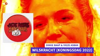 Vieze Asbak DIKKE BAAP  Wilskracht Koningsdag 2022 [upl. by Nnylrebma]