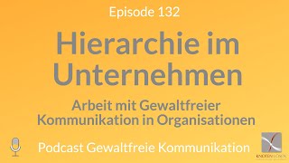 Hierarchie im Unternehmen  Arbeit mit Gewaltfreier Kommunikation [upl. by Prescott285]