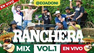 RANCHERA  CORRIDO MIX VOL 1 🤠 MEZCLANDO EN VIVO ADONIII 🥃 [upl. by Ahsilac]