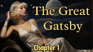 The Great Gatsby  Chapter 1  Full Audiobook [upl. by Neb]