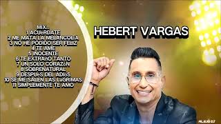 Hebert Vargas mix sus mejores canciones te ameun solo corazónacuérdateinocente [upl. by Home]