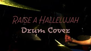 Raise a Hallelujah  Bethel Music Jonathan amp Melissa Helser  Drum cover [upl. by Gnof]