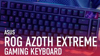 Hands On Asus ROG Azoth Extreme Makes a Great Tweakers Keyboard Even Better [upl. by Herzberg]