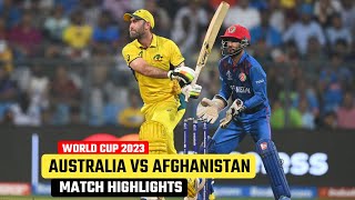 Australia vs Afghanistan World Cup 2023 Match Highlights  AUS vs AFG Match Highlights 2023 [upl. by Lehcnom]