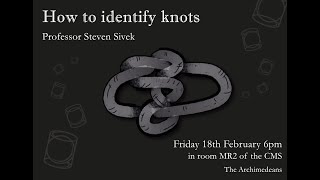 How to Identify Knots  Prof Steven Sivek  The Archimedeans [upl. by Eeima]