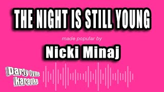 Nicki Minaj  The Night Is Still Young Karaoke Version [upl. by Nur]