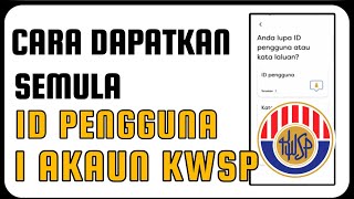 Cara Dapatkan Semula ID Pengguna i Akaun KWSP [upl. by Hiro]