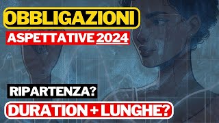 OBBLIGAZIONI PREPARARSI AL 2024 E DURATION [upl. by Sacram]