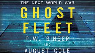 Ghost Fleet Audiobook by P W Singer August Cole [upl. by Naletak173]