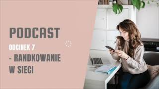 PODCAST 7  Randkowanie odrzucenie i castingi czyli cz 2 rozmowy o aplikacjach  LifeManagerka [upl. by Lurie999]