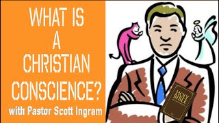 What is a Christian Conscience [upl. by Aiciles620]