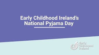 Early Childhood Irelands National Pyjama Day [upl. by Dyoll]