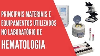 Principais materiais e equipamentos usados no LABORATÓRIO DE HEMATOLOGIA [upl. by Katharine]