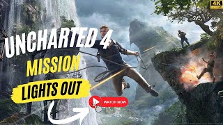 HeartPounding Adventure Uncharted 4 Mission Lights Out  Gameplay  60 FPS [upl. by Amjan80]