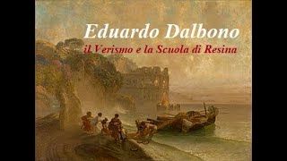 Eduardo Dalbono il Verismo e la Scuola di Resina  O tiempo e nu cafè🎬71esima [upl. by Treva]