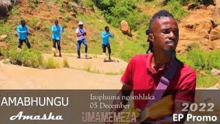 Amabhungu Amasha 2022  Umamemeza Official EP Promo [upl. by Coretta824]