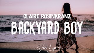 Claire Rosinkranz  Backyard Boy Lyrics  One Lyric [upl. by Bela]