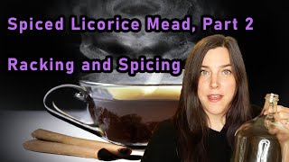 Spiced Licorice Mead Part 2  Metheglin [upl. by Armanda]